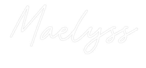 TON NÉON SUR-MESURE : Maëlyss
