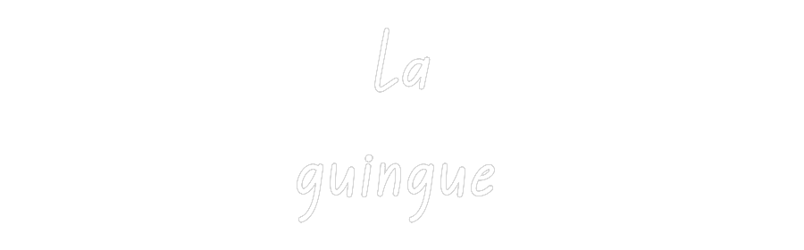 TON NÉON SUR-MESURE  : La
guingue