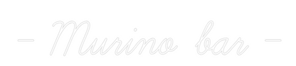 TON NÉON SUR-MESURE  : - Murino bar -
